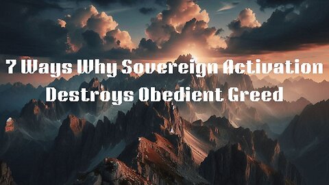 7 Ways Why Sovereign Activation Destroys Obedient Greed