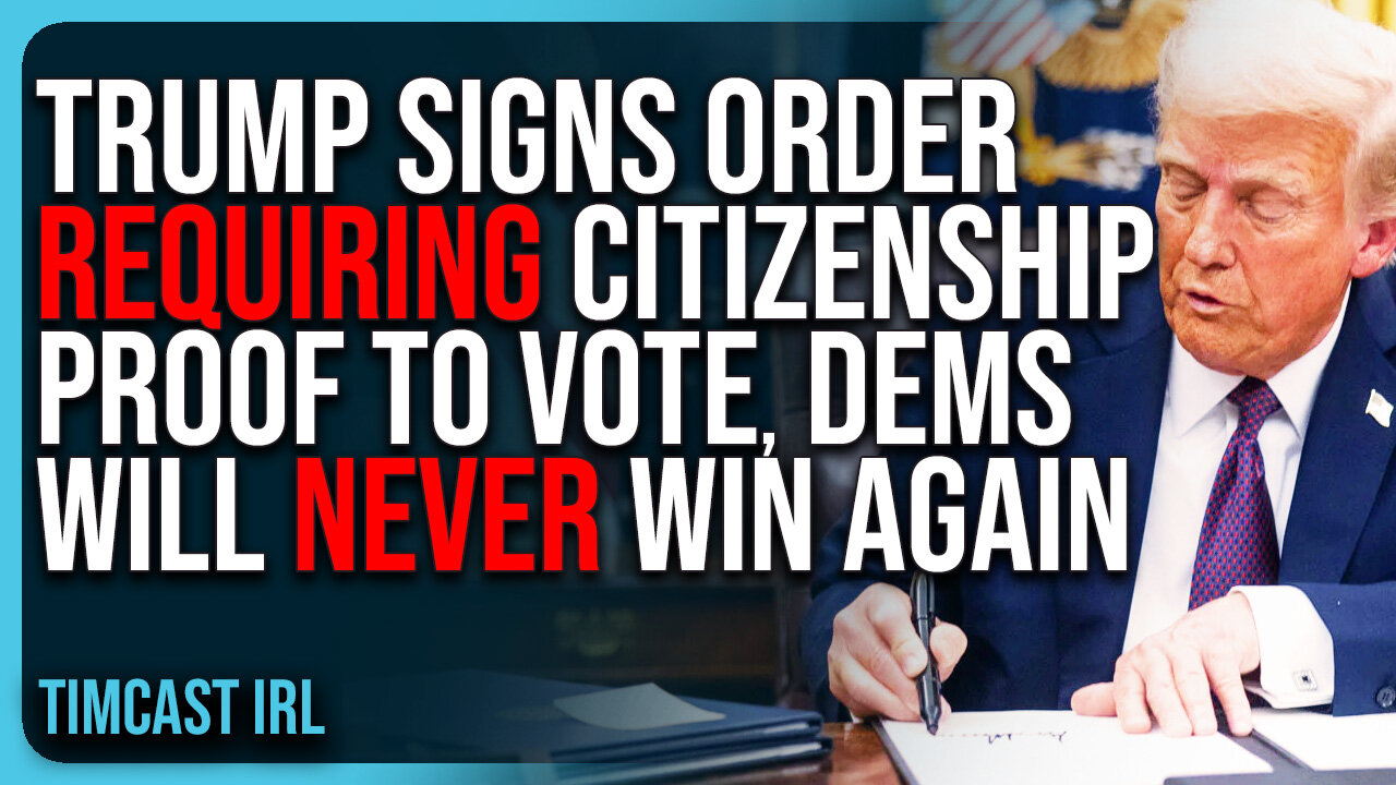 Trump Signs Order REQUIRING Citizenship PROOF To Vote, Dems Will NEVER WIN AGAIN