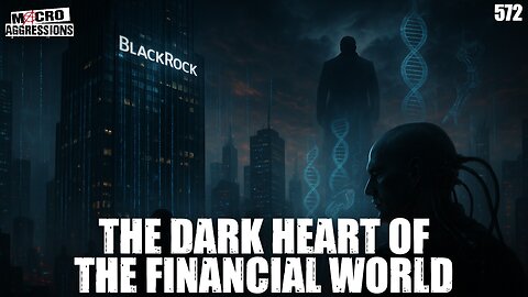 #572: The Dark Heart Of The Financial World