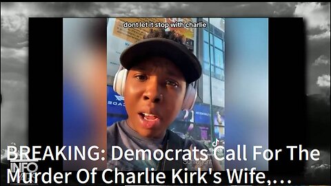 Democrats Call For The Murder Of Charlie Kirk's Wife, Children, & Republicans