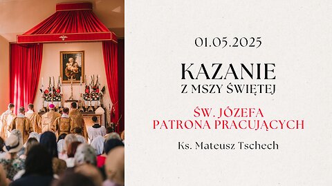 Kazanie 01.05.2025 | Ksiądz Mateusz Tschech