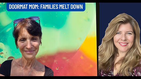 "Doormat Mom: Families Melt Down"