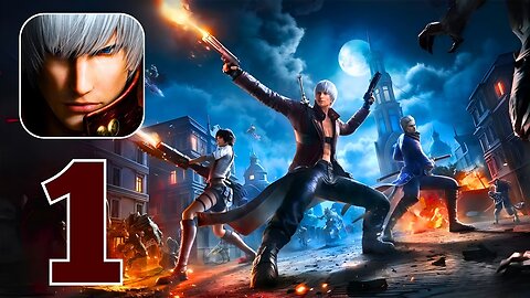 Devil May Cry: Peak of Combat - Gameplay Walkthrough | Part 1 (Android, iOS)