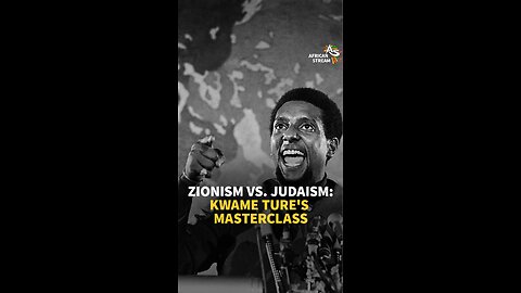 Z*ONISM VS. JUDAISM: KWAME TURE'S MASTERCLASS