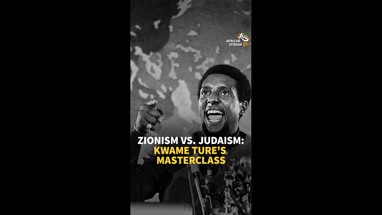 Z*ONISM VS. JUDAISM: KWAME TURE'S MASTERCLASS
