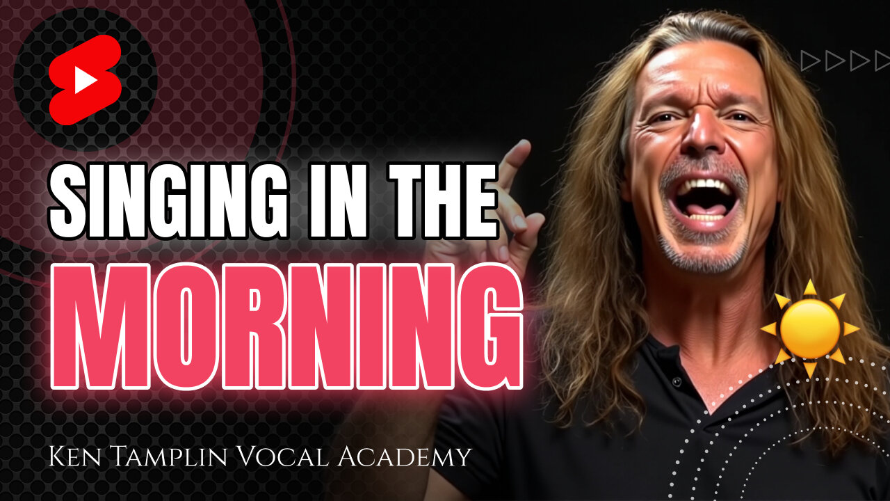 Singing In the Morning - Ken Tamplin Vocal Academy