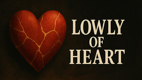 Lowly of Heart