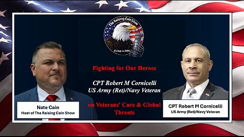 The Raising Cain Show: Fighting for Our Heroes: Veterans' Care & Global Threats