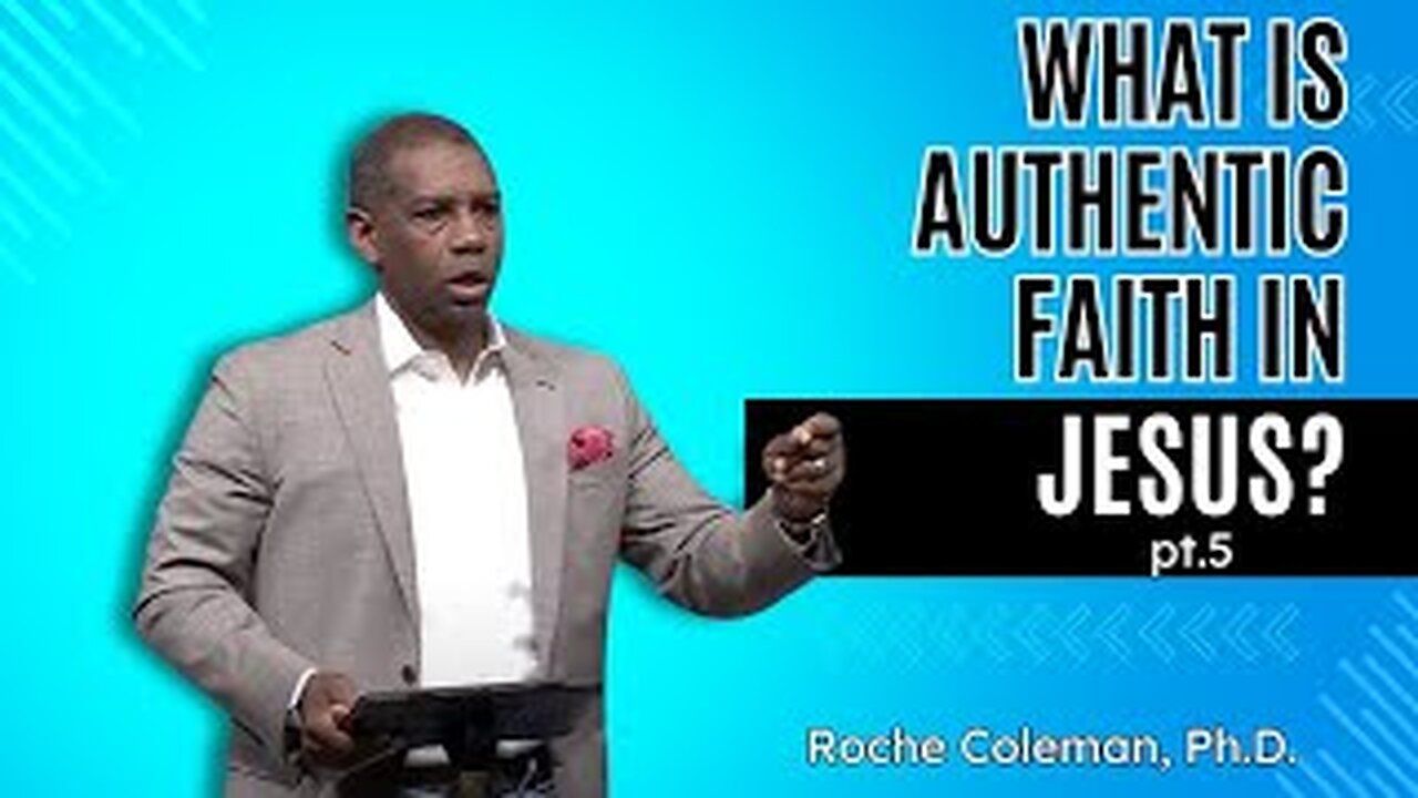 What Is Authentic Faith In Jesus Christ? pt.5