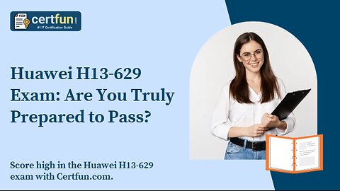 Huawei H13-629 Exam: Are You Truly Prepared to Pass?