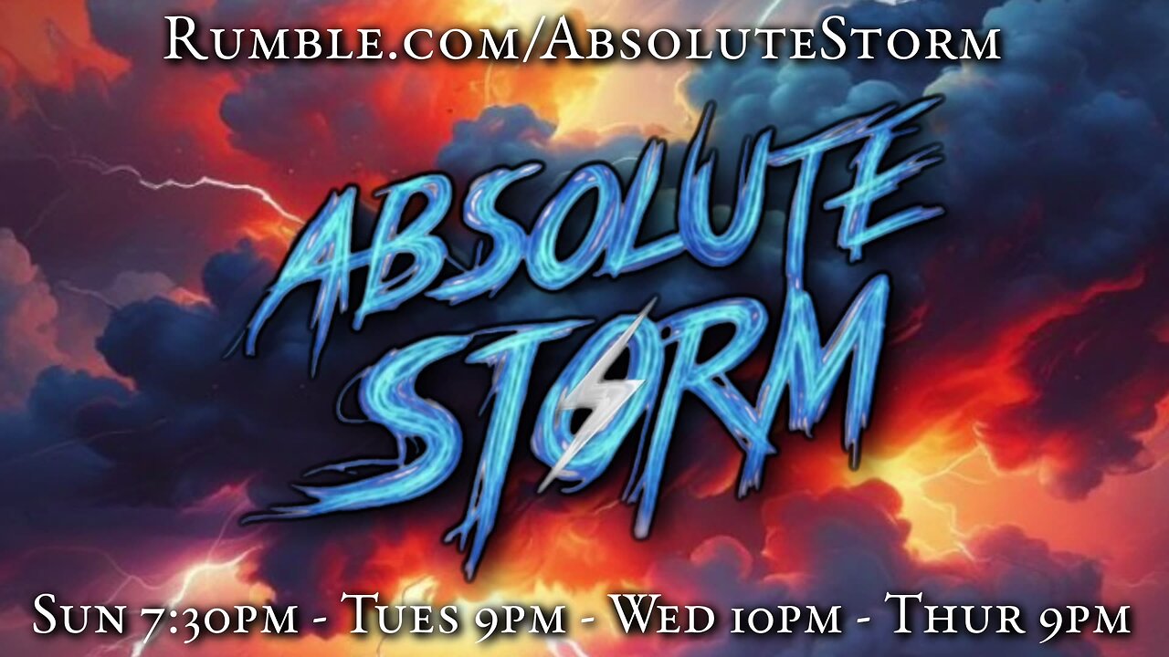 Absolute Storm: Ep. 4 - 10:00pm