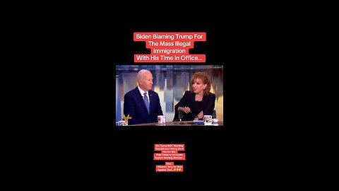 Biden blames Trump for mass illegal immigration on The View