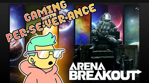 Gaming w/ PER·SE·VER·ANCE First Play | Arena Breakout