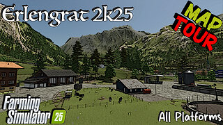 Map Tour | Erlengrat 2k25 | All Platforms | Farming Simulator 25