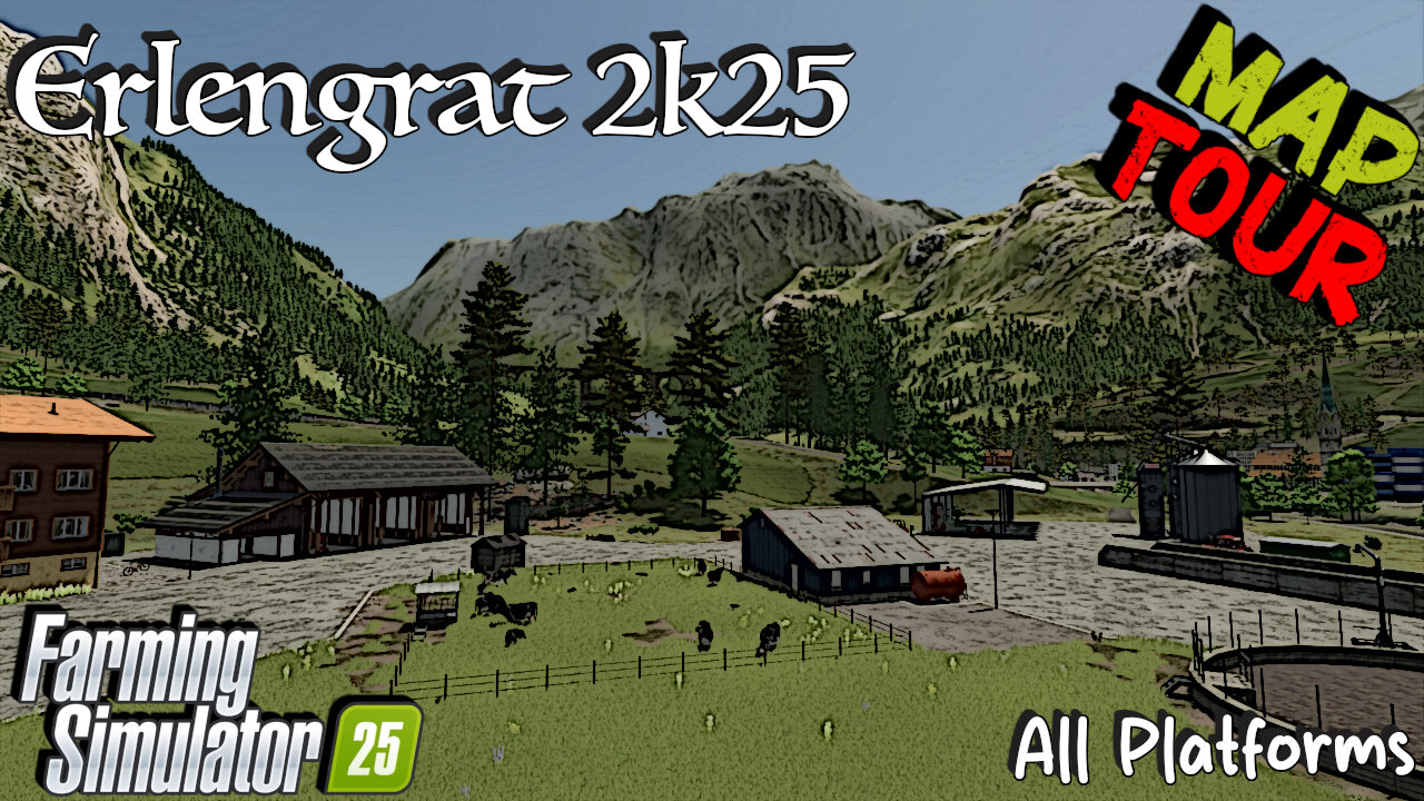 Map Tour | Erlengrat 2k25 | All Platforms | Farming Simulator 25