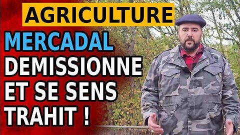 MERCADAL Démissionne, Suite À Un Communiqué De La Coordination Rurale Pro Vax