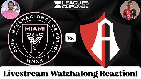 Inter Miami CF Vs. Atlas FC Leagues Cup 2025 Livestream Watchalong Reaction