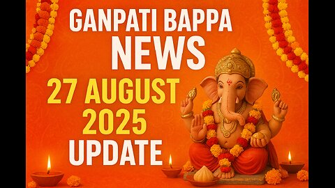 “Ganpati Bappa 2025: Grand Celebrations Begin | 27 August News Update”