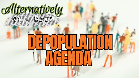 Depopulation Agenda (S1 - E12)
