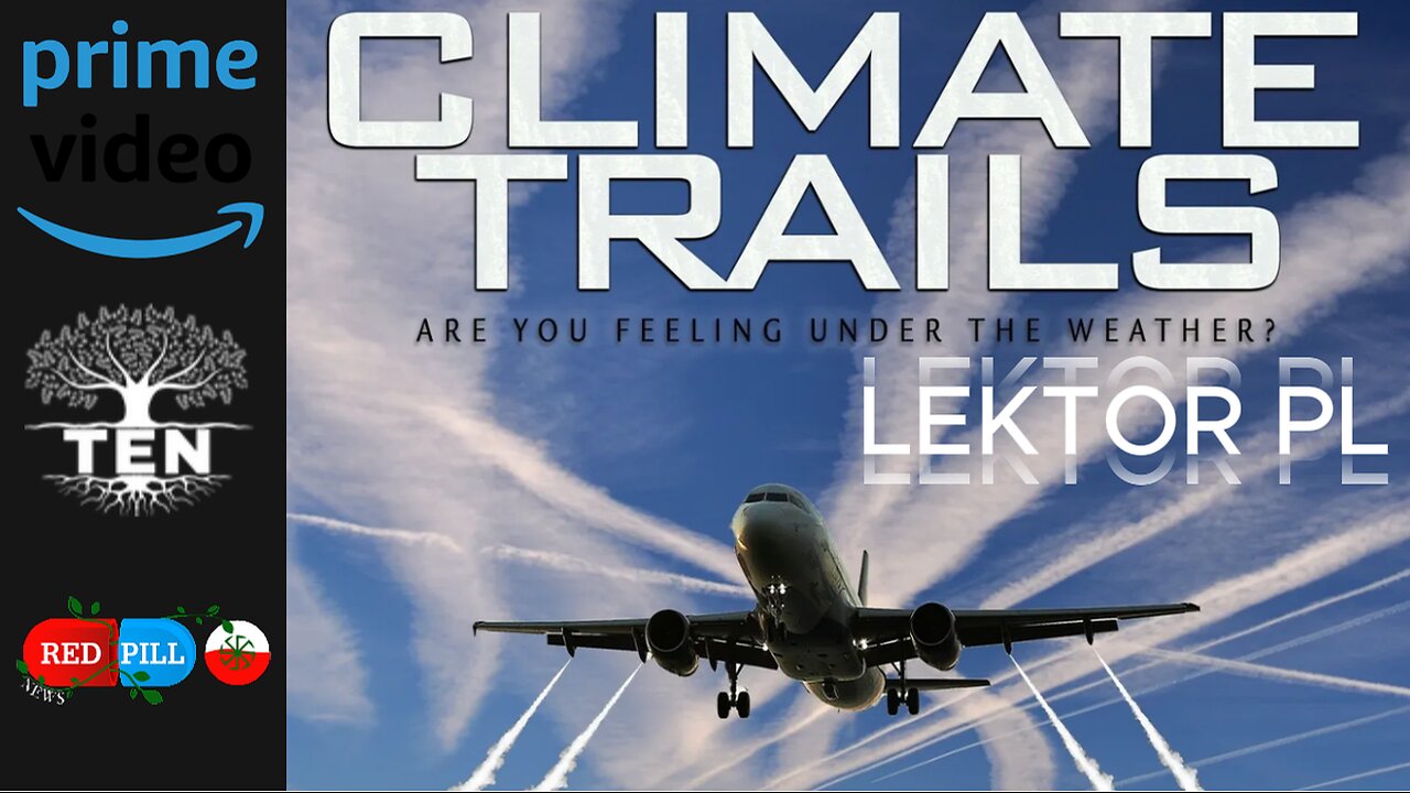 Climate Trails LEKTOR PL | Czyli dokument Amazon (TEN) o Chemtrails