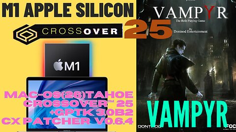 VAMPYR on [M1]💻 MacBook Air OS (26)Tahoe | CrossOver 25+GPTK 3.0b2 | (Automated Narration)
