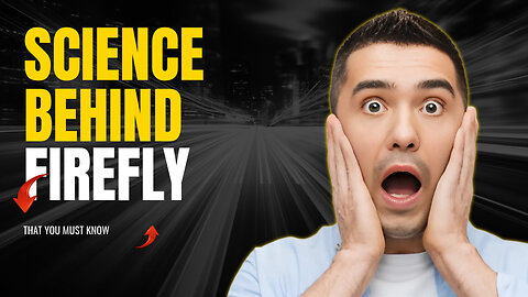 COOL SCIENCE OF FIREFLY | HOW IT'S WORK