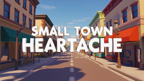 Small Town Heartache | Country Song About Breakups & Small Town Life