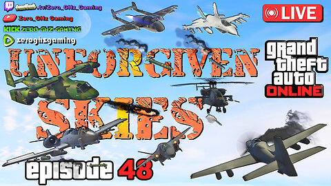 (⸨🔴⸩) GTA ONLINE - 🛩 UNF💣RGIVEN SKIES OF LS🔥 Ep.48