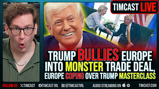 Trump BULLIES Europe Into MONSTER Trade Deal, Europe COPING Over Trump MASTERCLASS