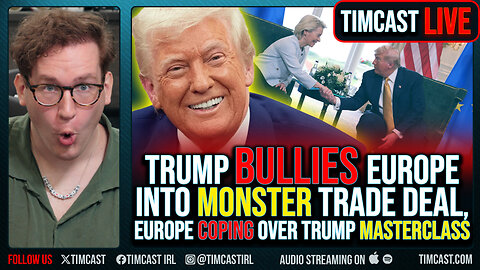Trump BULLIES Europe Into MONSTER Trade Deal, Europe COPING Over Trump MASTERCLASS