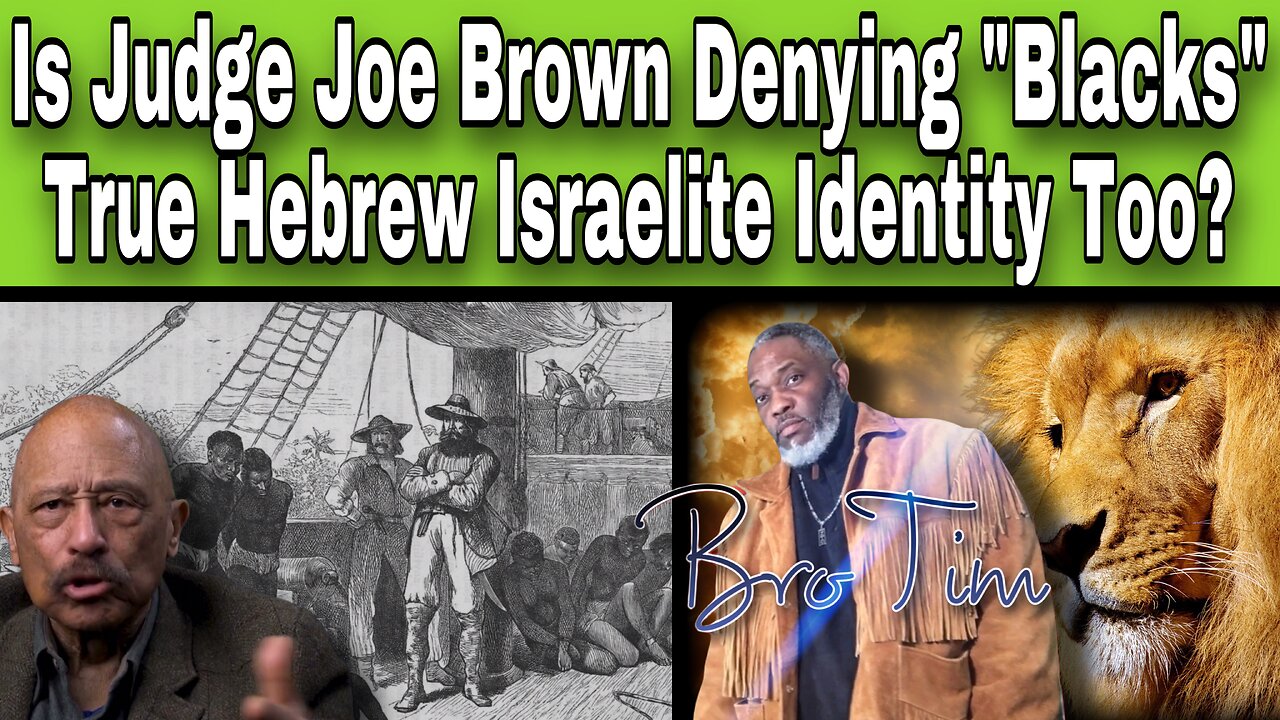 Is Judge Joe Brown Denying “Blacks” Hebrew Israelite Identity Too?