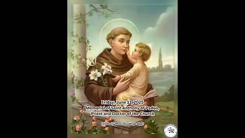Friday, June 13, 2025 Memorial of Saint Anthony of Padua, Priest and Doctor of the Church #faith