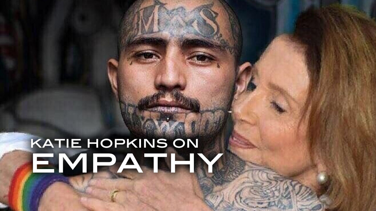 Katie Hopkins on - EMPATHY