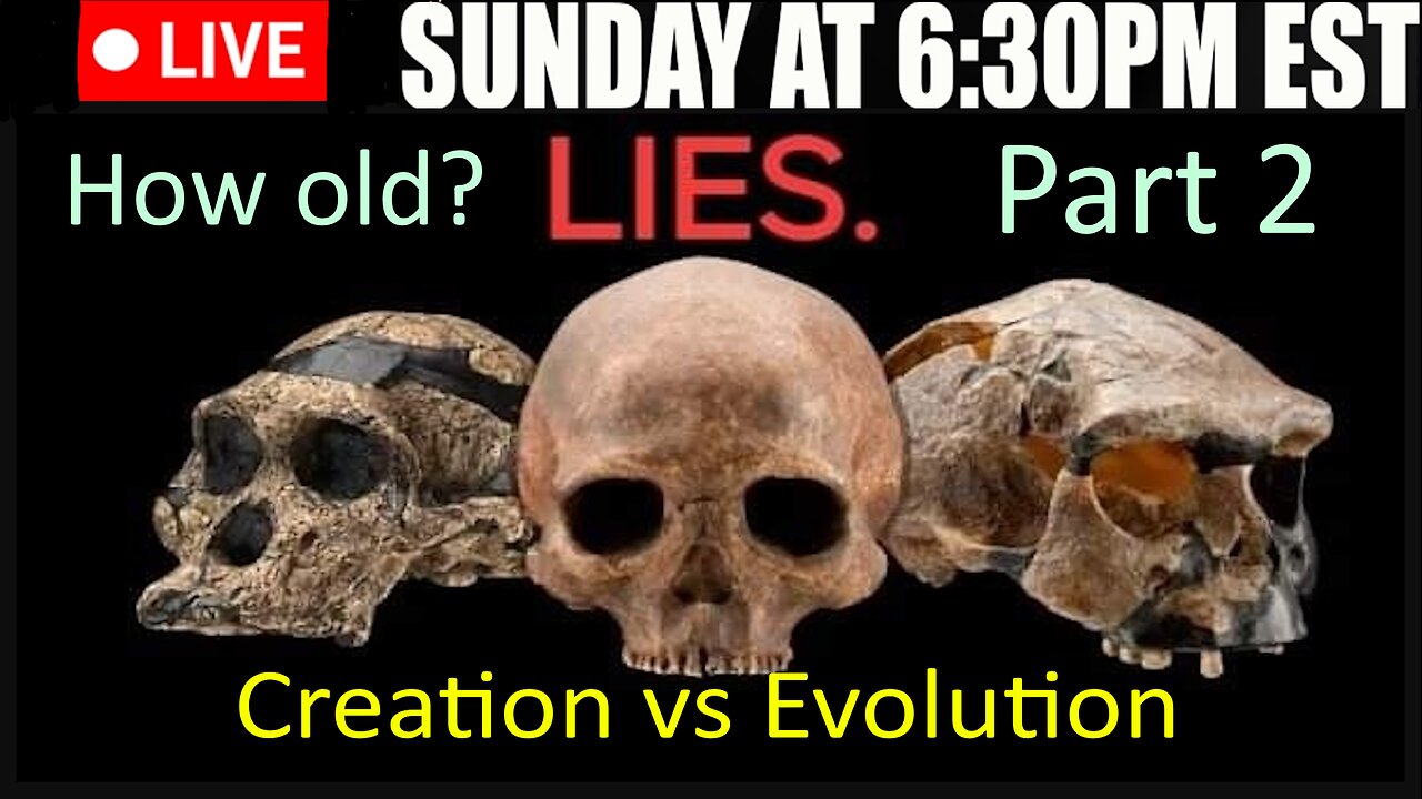 LIVE SUNDAY AT 6:30PM EST - Creation vs Evolution part 2