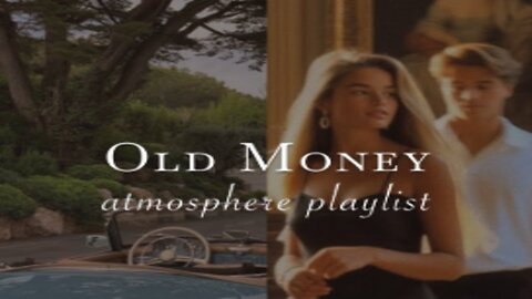 Old Money - Old Money Vibes Playlist, old money songs