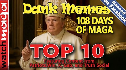 108 Days of MAGA: TOP 10 MEMES