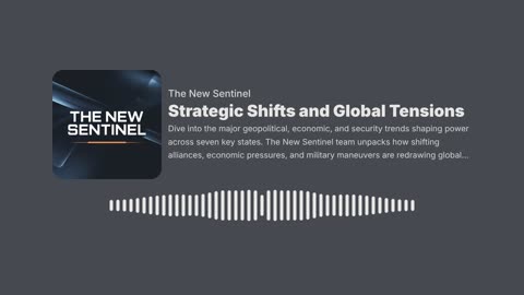 Strategic Shifts and Global Tensions