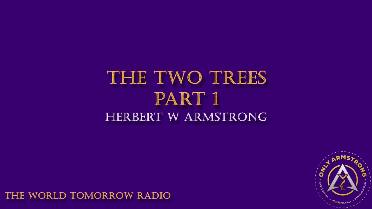 The World Tomorrow Radio: The Two Trees Part 1