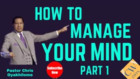 How to Manage Your Mind – Part 1 – Pastor Chris Oyakhilome