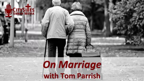 On Marriage with Tom Parrish