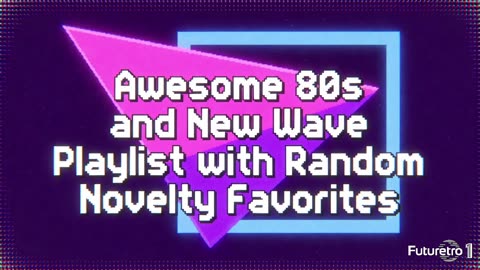 Awesome '80s and New Wave Playlist with Random Novelty Favorites, Episode 3
