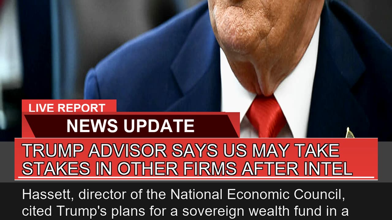 Trump Advisor Says US May Take Stakes in Other Fir