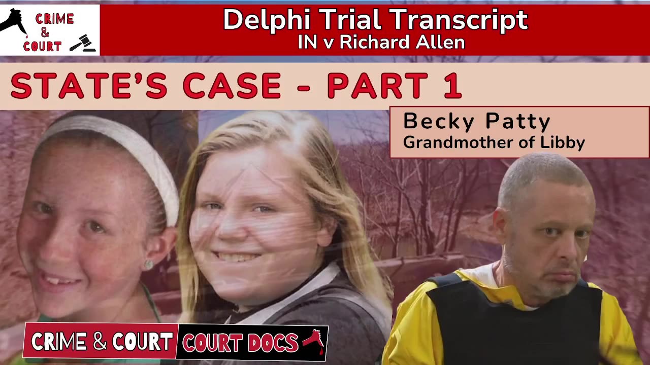 State’s Case - Part 1 - Becky Patty | #DelphiTranscripts