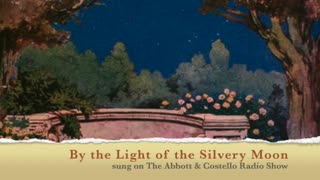 By the Light of the Silvery Moon