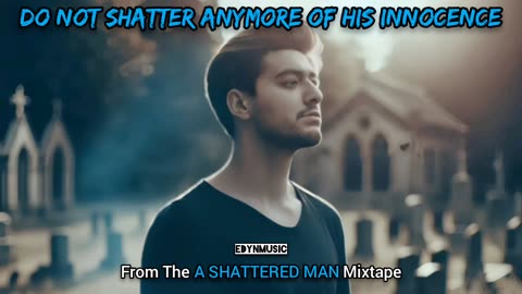 Do Not Shatter Anymore Of His Innocence