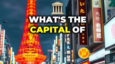 Think you’re smart? What’s the capital of Japan?