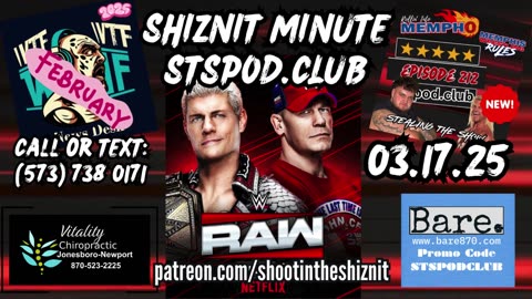 SHIZNIT MINUTE 03.17.25 -BT TALKS MONDAY NIGHT RAW!!