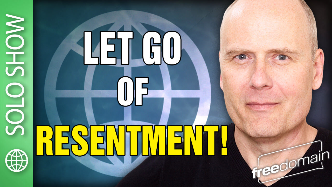Let Go of RESENTMENT!
