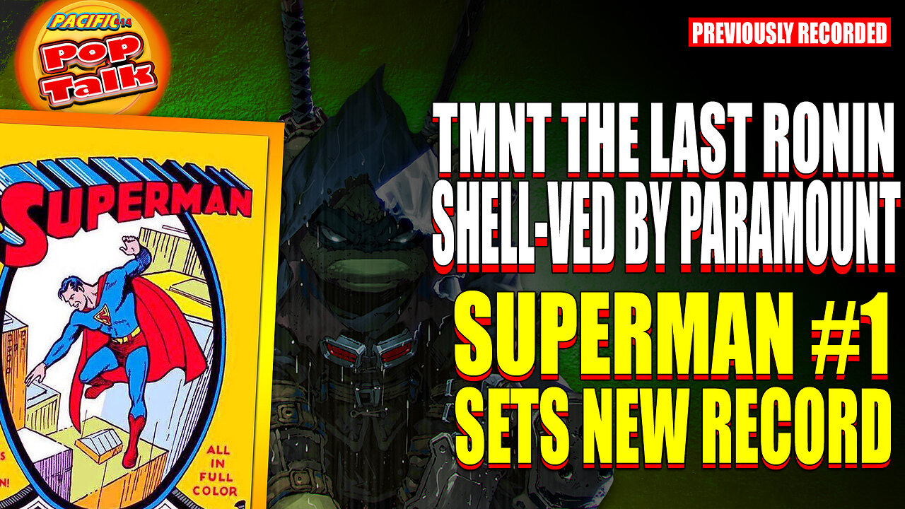 PACIIC414 POP TALK: THE LAST RONIN SHELL-VED BY PARAMOUNT SUPERMAN #1 BREAKS RECORD (Pre-Recorded)