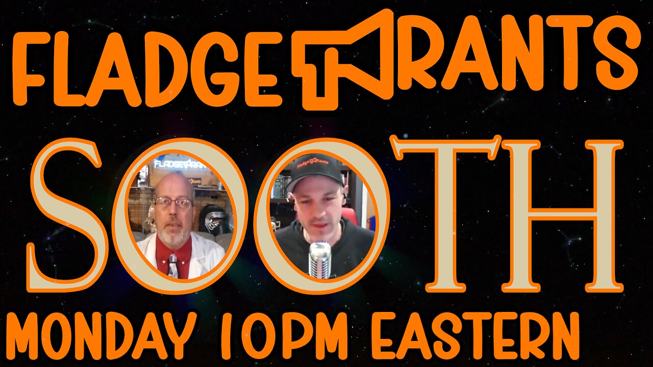Fladge Rants Live #128 Sooth | Shall Make Thee Free